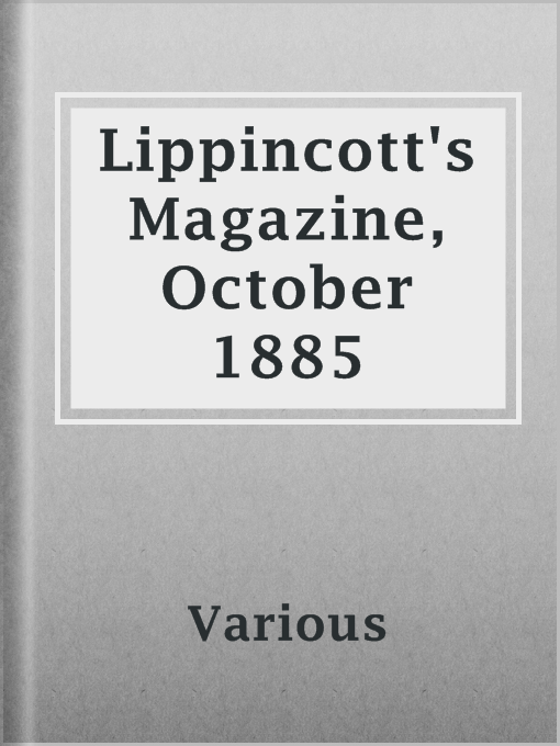 Title details for Lippincott's Magazine, October 1885 by Various - Available